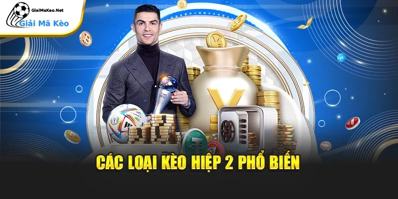 Các loại kèo hiệp 2 phổ biến