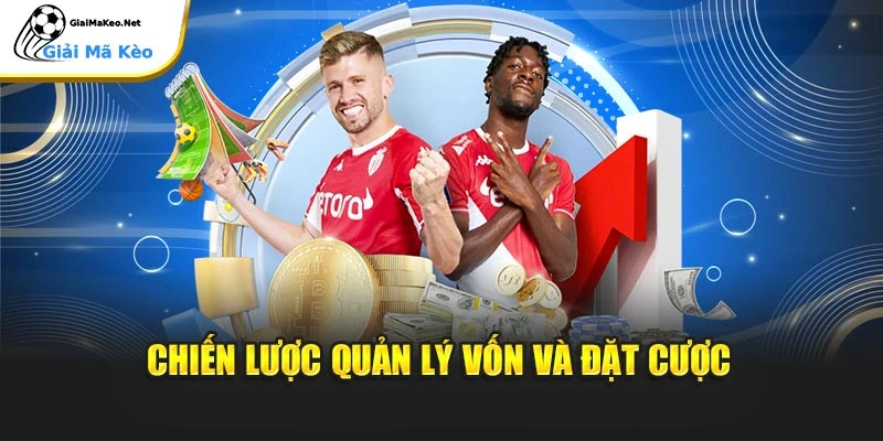 Chiến lược quản lý vốn và đặt cược