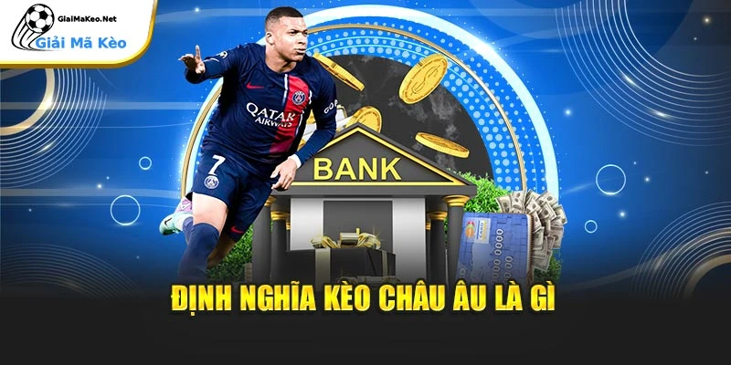 Định nghĩa kèo châu Âu là gì
