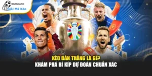 Kèo Bàn Thắng Là Gì? Khám Phá Bí Kíp Dự Đoán Chuẩn Xác