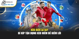 Kèo Xiên Là Gì? Bí Kíp Tận Dụng Kèo Hiếm Để Kiếm Lời