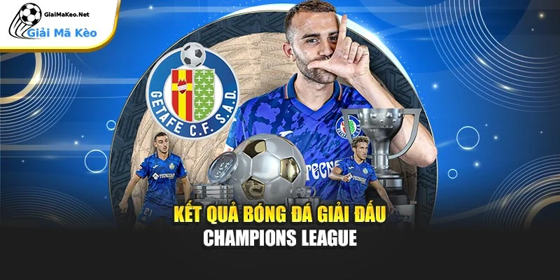 Kết quả bóng đá giải đấu Champions League