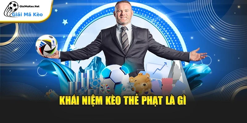 Khái niệm kèo thẻ phạt là gì