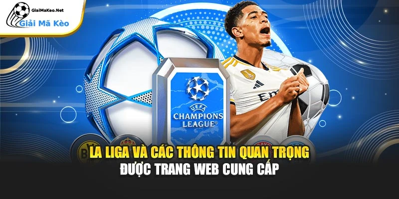 La Liga và các thông tin quan trọng được trang web cung cấp