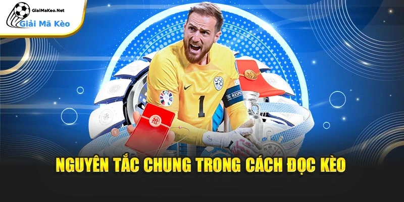 Nguyên tắc chung trong cách đọc kèo