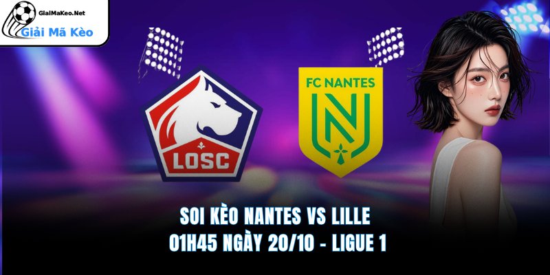 Soi Kèo Nantes vs Lille,
